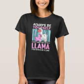 Always be yourself except when you can be a Llama T-Shirt (Vorderseite)