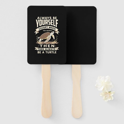 Always Be Yourself Except When You Can Be a Turtle Fächer (Vorne und Hinten)