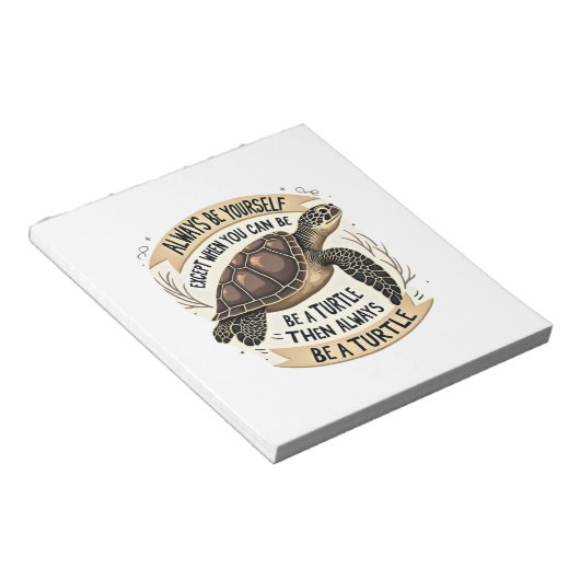 Always Be Yourself Except When You Can Be a Turtle Notizblock (angewinkelt)