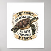 Always Be Yourself Except When You Can Be a Turtle Poster (Vorne)