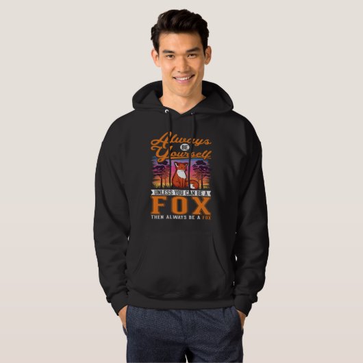 Always be yourself Fox Hoodie (Vorne ganz)