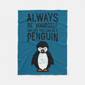 Always Be Yourself Funny Penguin Quote Design Fleecedecke (Vorderseite)