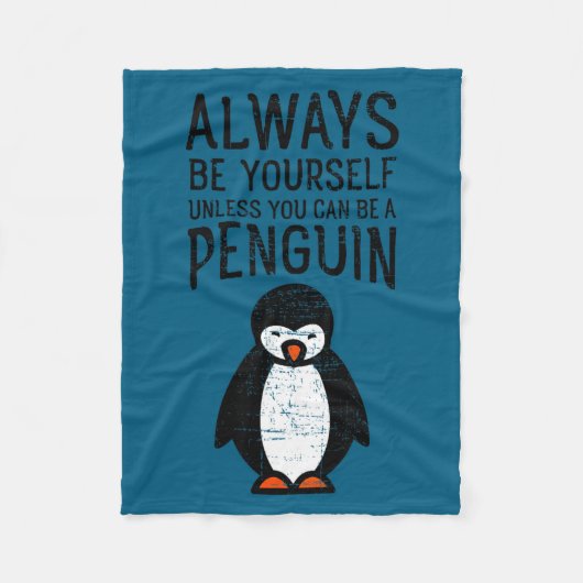 Always Be Yourself Funny Penguin Quote Design Fleecedecke (Vorderseite)