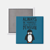 Always Be Yourself Funny Penguin Quote Design Magnet (Vorderseite/Rückseite)