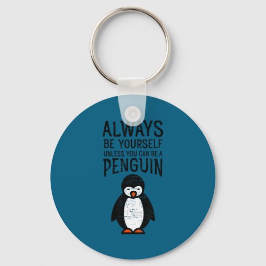 Always Be Yourself Funny Penguin Quote Design  Schlüsselanhänger (Vorderseite)