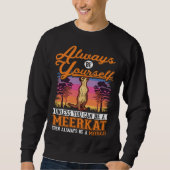 Always be yourself Meerkat 2 Sweatshirt (Vorderseite)