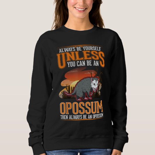 Always be yourself Opossum Trash Cat Possum Opossu Sweatshirt (Vorderseite)