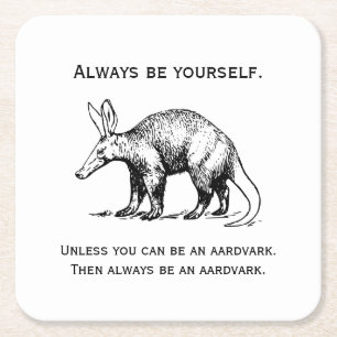 Always Be Yourself or an Aardvark Funny Rechteckiger Pappuntersetzer