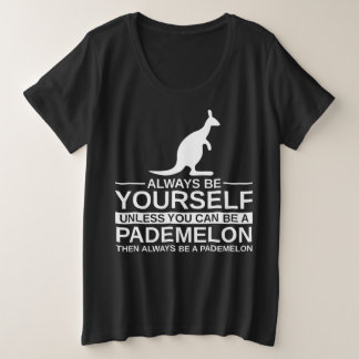 Always Be Yourself Pademelon Gift Große Größe T-Shirt