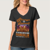 Always be yourself Pangolin T-Shirt (Vorderseite)
