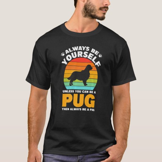 Always Be Yourself Pug Sunset Pug Lover Dog Lover T-Shirt (Vorderseite)