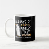 Always Be Yourself Unless Penguin Funny Women Kids Kaffeetasse (Links)
