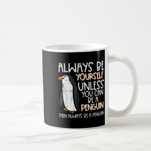 Always Be Yourself Unless Penguin Funny Women Kids Kaffeetasse (Rechts)