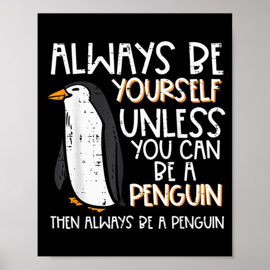 Always Be Yourself Unless Penguin Funny Women Kids Poster (Vorne)