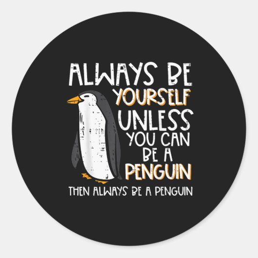 Always Be Yourself Unless Penguin Funny Women Kids Runder Aufkleber (Vorderseite)