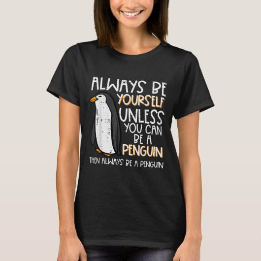 Always Be Yourself Unless Penguin Funny Women Kids T-Shirt (Vorderseite)