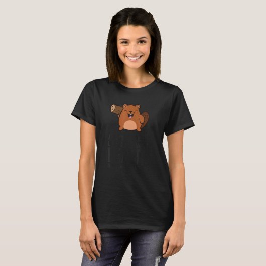 Always Be Yourself Unless You Can Be A Beaver T-Shirt (Vorne ganz)