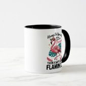 Always Be Yourself Unless You Can Be a Flamingo Tasse (VorderseiteRechts)