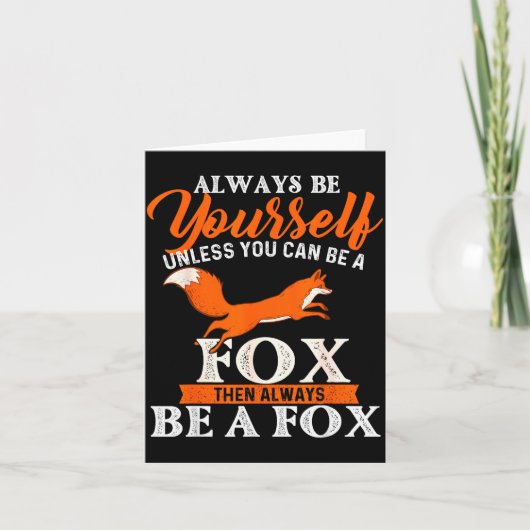 Always Be Yourself Unless You Can Be A Fox - Fox L Karte (Vorderseite)