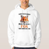 Always Be Yourself Unless You Can Be A Fox Hoodie (Vorderseite)