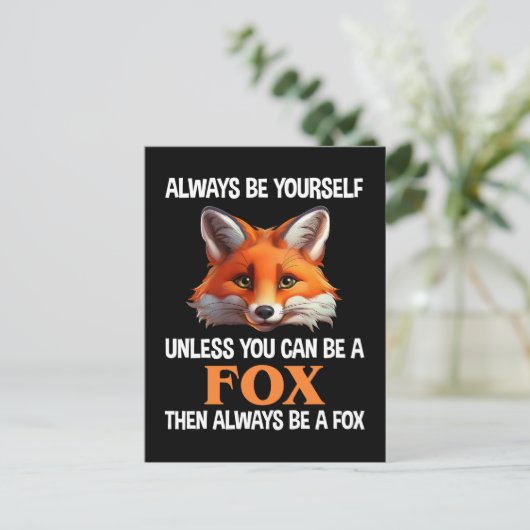 Always Be Yourself Unless You Can Be A Fox Postkarte (Stehend Vorderseite)