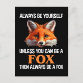 Always Be Yourself Unless You Can Be A Fox Postkarte (Vorderseite)