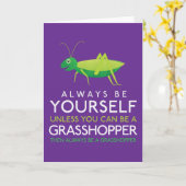 Always Be Yourself Unless You Can Be A Grasshopper Karte (Gelbe Blume)