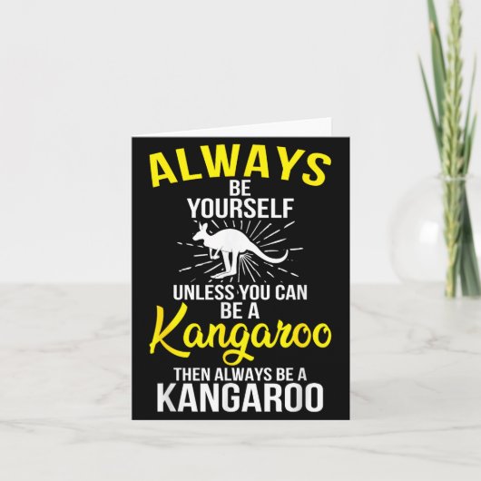 Always Be Yourself Unless You Can Be A Kangaroo Karte (Vorderseite)