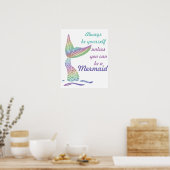 Always be yourself unless you can be a mermaid poster (Küche)