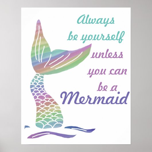 Always be yourself unless you can be a mermaid poster (Vorne)