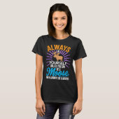 Always Be Yourself Unless You Can Be A Moose Funny T-Shirt (Vorne ganz)