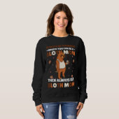 Always be yourself unless you can be a Sloth Mom t Sweatshirt (Vorne ganz)