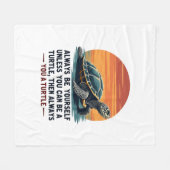 Always Be Yourself Unless You Can Be A Turtle, Fun Fleecedecke (Vorderseite (Horizontal))