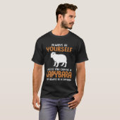 Always Be Yourself Zoo Rodent  Capybara T-Shirt (Vorne ganz)