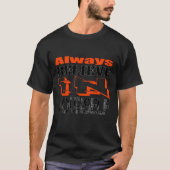 always believe in yourself T-Shirt (Vorderseite)