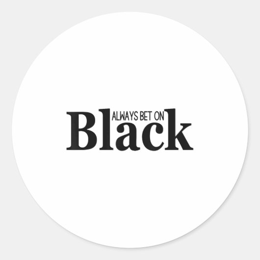 Always Bet On Black Funny Proud Black Woman Quote  Runder Aufkleber (Vorderseite)