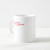 Always Better Together Classic Look  Kaffeetasse (Vorderseite Links)