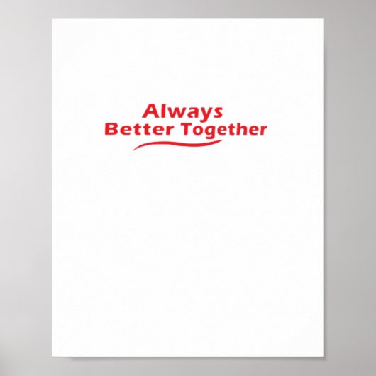 Always Better Together Classic Look  Poster (Vorne)