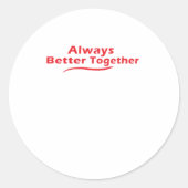 Always Better Together Classic Look  Runder Aufkleber (Vorderseite)