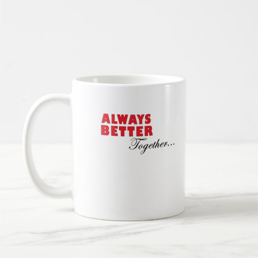 Always Better Together Minimal Aesthetic  Kaffeetasse (Links)