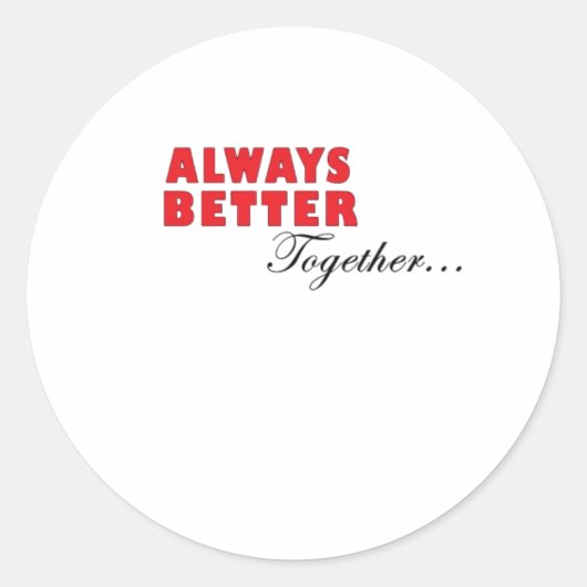 Always Better Together Minimal Aesthetic  Runder Aufkleber (Vorderseite)