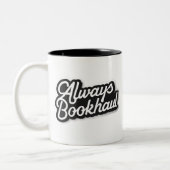 Always Bookhaul – Fun Design for Book Lovers Zweifarbige Tasse (Links)