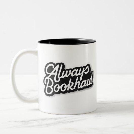 Always Bookhaul – Fun Design for Book Lovers Zweifarbige Tasse (Links)