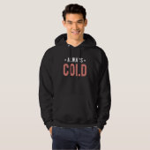 Always Cold Sayings About Winter Season 4 Hoodie (Vorne ganz)