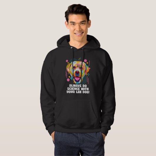 Always Do Science with Your Lab Dog Labrador Retri Hoodie (Vorne ganz)