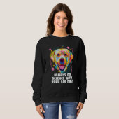 Always Do Science with Your Lab Dog Labrador Retri Sweatshirt (Vorne ganz)