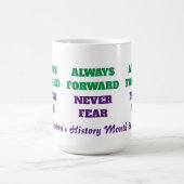 Always Forward Never Fear Womens History Month Kaffeetasse (Mittel)
