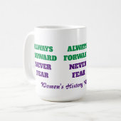 Always Forward Never Fear Womens History Month Kaffeetasse (Vorderseite Links)