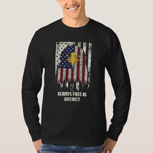 Always Free as America Patriotic 4th of July Patri T-Shirt (Vorderseite)