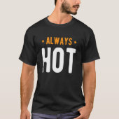 Always Hot Always Cold Sayings About Winter Seas T-Shirt (Vorderseite)